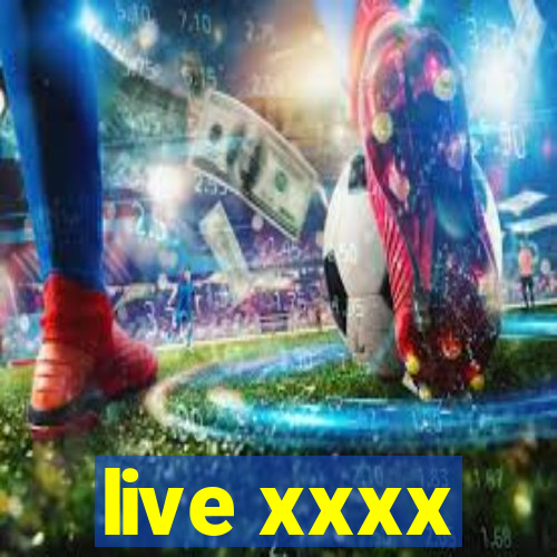 live xxxx